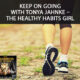 Keep On Going with Tonya Jahnke – The Healthy Habits Girl