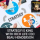 Strategy Is King with Rich Life CEO Beau Henderson