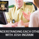 Understanding Each Other with Josh Ingram