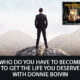 Who Do You Have To Become To Get The Life You Deserve with Donnie Boivin