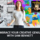 Embrace Your Creative Genius with Sam Bennett